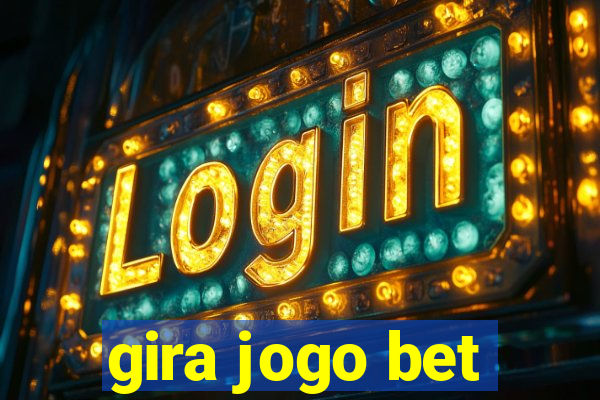 gira jogo bet